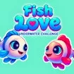 Fish Love - Thử thách dưới nước